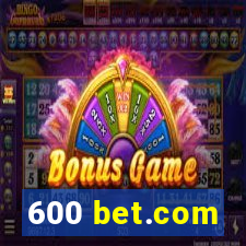 600 bet.com